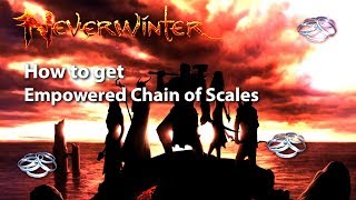 Neverwinter How to get the Empowered Chain of Scales [upl. by Pearman]