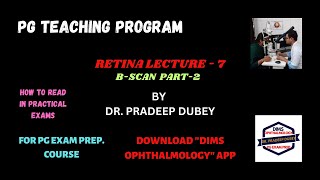 RETINA LECTURE7 BSCAN Part2 How to Read BSCAN in practical Exams  Dr Pradeep Dubey DIMS PG [upl. by Massingill]