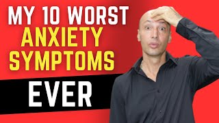 My 10 WORST ANXIETY SYMPTOMS EVER YOU Will UNDERSTAND [upl. by Thaddeus]