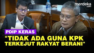 FULL Johan Budi PDIP Skakmat Bos KPK Tidak Ada Guna KPK Survei Jauh di Bawah [upl. by Eenhpad54]