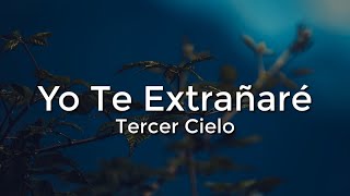 Tercer Cielo  Yo te Extrañare LetraLyrics [upl. by Magdala980]