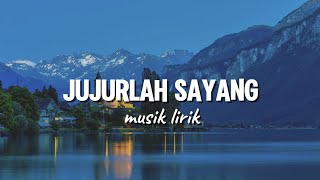 Jujurlah sayang  Music official lirik lagu [upl. by Fenton]