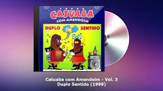 Catuaba com Amendoim Vol 3  Duplo Sentido 1999  FORRODASANTIGASCOM [upl. by Matty983]