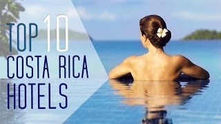 Best Hotels in Costa Rica  Top 10 [upl. by Kelda]