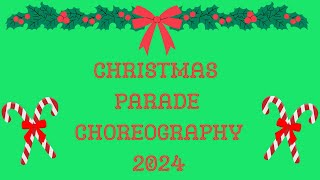 Christmas Parade Choreography 2024 [upl. by Amieva]