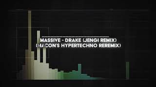 Drake  Massive Jengi Remix Macons HYPERTECHNO ReRemix [upl. by Nelleeus826]