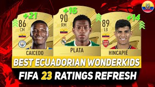 FIFA 23 WONDERKIDS 🇪🇨 ✸ BEST YOUNG ECUADORIAN TALENTS ON CAREER MODE ft CAICEDO PLATA HINCAPIÉ [upl. by Syned]