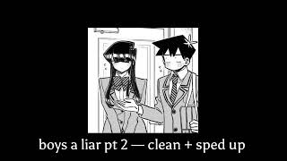 boys a liar pt 2 — sped up  clean [upl. by Yznyl]