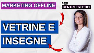 CENTRI ESTETICI E MARKETING OFFLINE VETRINE E INSEGNE [upl. by Ecilef381]