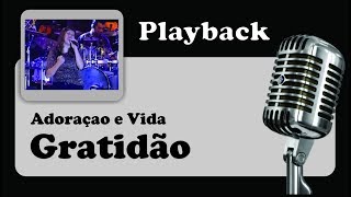 PLAYBACK   GRATIDÃO  Adoração e Vida [upl. by Sokem]