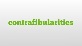 contrafibularities meaning and pronunciation [upl. by Aneed]