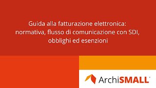 Corso gratuito Fattura Elettronica 1  Guida alla Fatturazione Elettronica normativa e SdI [upl. by Hashum]