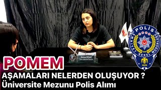 POMEM  AŞAMALAR NELERDEN OLUŞUYOR   Üniversite Mezunu POLİSLİK Alımı [upl. by Demahom]