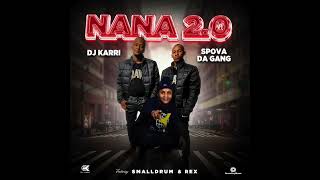 Dj Karri amp Spova Da Gang  Nana 20 Remix Official Audio ft SmallDrum Rex [upl. by Mirielle]