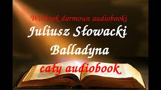 Juliusz Słowacki BALLADYNA cały audiobook  darmowy AUDIOBOOK LEKTURA [upl. by Asylem]