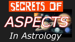 Aspects in Astrology  all the DEEP SECRETS [upl. by Adine]