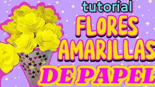 FLORES AMARILLAS DE PAPEL FACIL DE HACER TUTORIAL DE COMO HACER ROSAS DE PAPEL🌻🌼 [upl. by Ernestus]