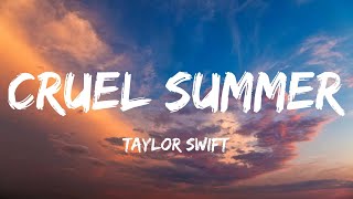 Taylor Swift  Cruel Summer Lyrics [upl. by Zachariah]