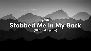 TanoStabbed Me in My Back Lyric Video [upl. by Chirlin695]