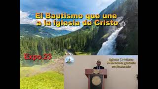 23 El bautismo que une a la iglesia de Cristo Mezcla 1 [upl. by Arreis]