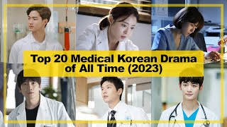 TOP 20【Medical】KOREAN Drama of All Time《2023》 [upl. by Oiliduab95]