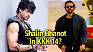 Khatron Ke Khiladi 14 Ke Confirmed Contestant Bane Shalin Bhanot [upl. by Berman610]