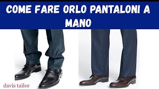 COME FARE L’ORLO ai PANTALONI A MANO Accorciare un Pantalone [upl. by Cyndy]