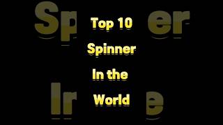 Top 10 Spinner In The World  spinner world [upl. by Eiznekcam]