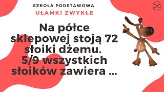 Na półce sklepowej stoją 72 słoiki dżemu59 wszystkich słoików zawiera dżem porzeczkowy spośród [upl. by Cormick546]