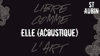 St Aubin  Elle Version acoustique [upl. by Jennie]