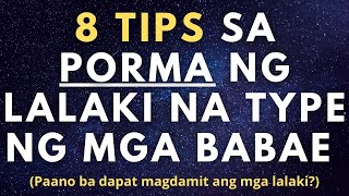 8 Tips sa Pormang Gusto ng Babae Paano pumorma ang lalaki [upl. by Fadas260]