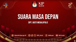 Suara Masa Depan  Jingle Pilkada Aceh Tahun 2024 [upl. by Norrehs]