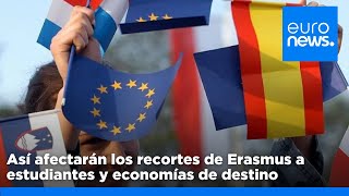 ¿Cómo afectarán los recortes de Erasmus a los estudiantes y las economías de los destinos [upl. by Angelita]