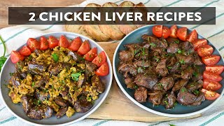 2 Chicken Liver Recipes You Need To Try [upl. by Llertnauq]