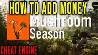 HOW TO ADD MONEY CHEAT ENGINE  Mushroom Season [upl. by Kathryn]