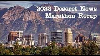 2022 Deseret News Marathon Race Recap  State 9 [upl. by Galateah]