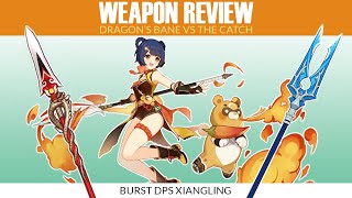 Xiangling Weapon Review  The Catch vs Dragons’ Bane Genshin Impact 21 [upl. by Letha]