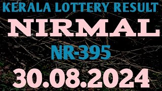 KERALA LOTTERY 30082024 NIRMAL NR395 RESULT [upl. by Onivag]