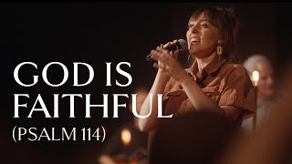 God Is Faithful Psalm 114 • Official Video [upl. by Pollux696]