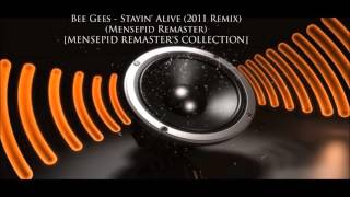 Bee Gees  Stayin Alive Remix Mensepid Remaster [upl. by Honniball]