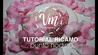 TUTORIAL RICAMO punto nodino [upl. by Esahc]