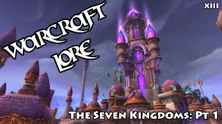 The Seven Kingdoms Part 1  Warcraft Lore [upl. by Viquelia]