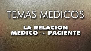 LA RELACION MEDICOPACIENTE [upl. by Bergh392]