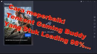 Solusi Tencent Gaming Buddy Yang Stuk Loading 98  PUBG Mobile Tencent PC Emulator [upl. by Jacoby455]