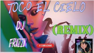 Toco El Cielo Remix🥳GuarachaMix 2024  DJ FRIZZI GUARACHAMIX REMIX DJFRIZZI dc [upl. by Arin]