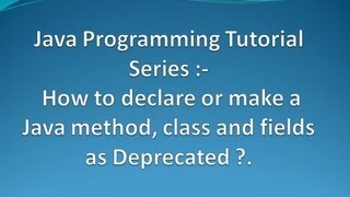 How to declare or make a Java method class and fields as Deprecated [upl. by Lord]