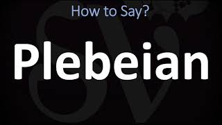 How to Pronounce Plebeian CORRECTLY [upl. by Eixam]