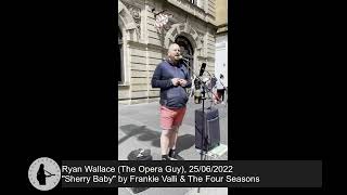 Ryan Wallace with quotSherry Babyquot by Frankie Valli amp The Four Seasons 25062022 [upl. by Lexy]