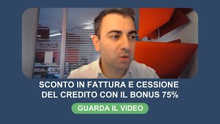 Sconto in fattura e cessione del credito con il bonus 75 [upl. by Zane836]