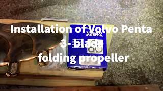 Installing Volvo Penta 3blade folding propeller on a Saildrive 130s [upl. by Raskin]